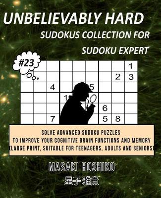 Book cover for Unbelievably Hard Sudokus Collection for Sudoku Expert #23