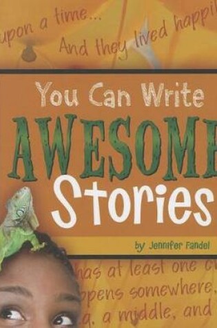 Cover of You Can Write Awesome Stories