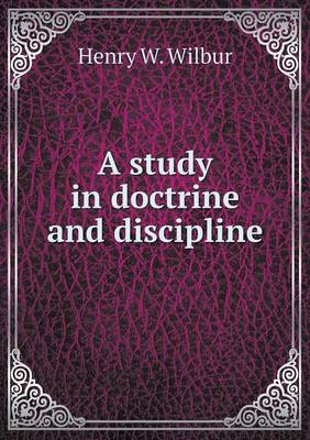 Book cover for A study in doctrine and discipline