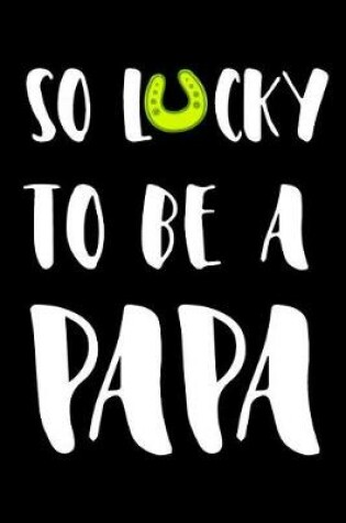 Cover of So Lucky To Be A Papa