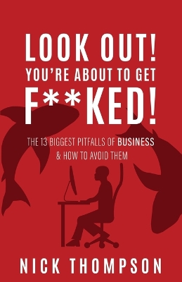 Book cover for LOOK OUT! You're About to Get F**ked!