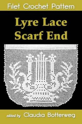 Cover of Lyre Lace Scarf End Filet Crochet Pattern