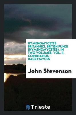 Book cover for Hymenomycetes Britannici. British Fungi (Hymenomycetes) V.1-2