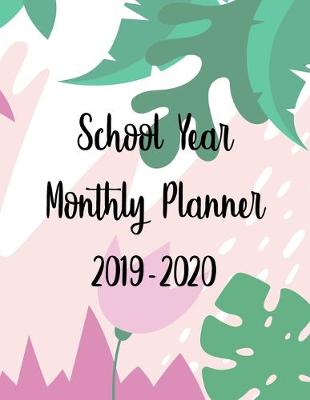 Book cover for School Year Monthly Planner 2019-2020