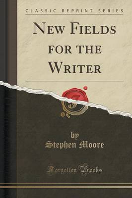 Book cover for New Fields for the Writer (Classic Reprint)