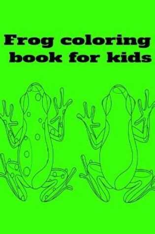 Cover of Frog coloring book for kids