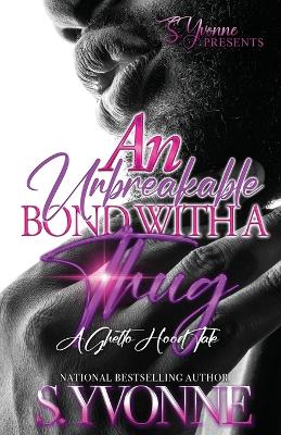 Book cover for An Unbreakable Bond With A Thug