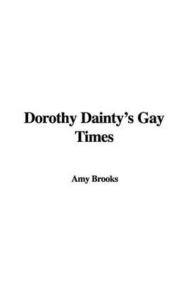 Book cover for Dorothy Dainty's Gay Times