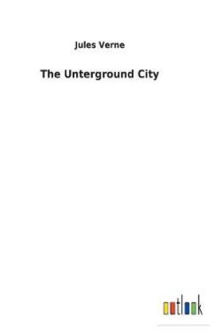 Cover of The Unterground City