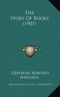 Book cover for The Story Of Books (1901)