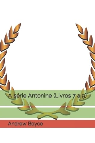 Cover of A série Antonine (Livros 7 a 9)