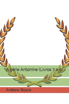Book cover for A série Antonine (Livros 7 a 9)