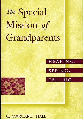 Cover of The Special Mission of Grandparents: Hearing, Seeing, Telling