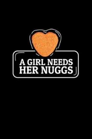 Cover of A Girl Needs Her Nuggs