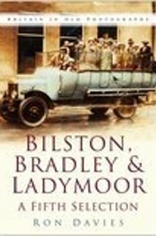 Cover of Bilston, Bradley and Ladymoor: A Fifth Selection