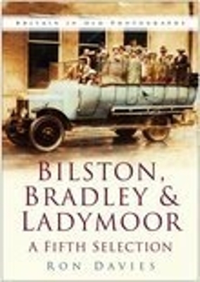 Book cover for Bilston, Bradley and Ladymoor: A Fifth Selection