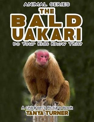 Cover of THE BALD UAKARI Do Your Kids Know This?