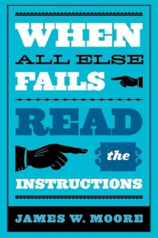Cover of When All Else Fails...Read the Instructions