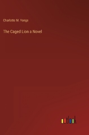 Cover of The Caged Lion a Novel