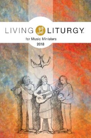 Cover of Living Liturgy (TM) for Music Ministers
