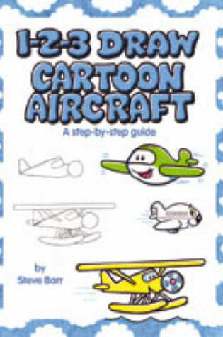 Cover of 1-2-3 Draw Cartoon Aircraft