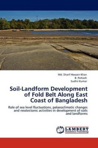 Cover of Soil-Landform Development of Fold Belt Along East Coast of Bangladesh