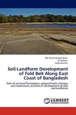 Book cover for Soil-Landform Development of Fold Belt Along East Coast of Bangladesh