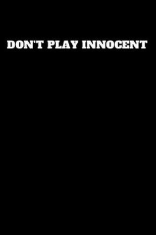 Cover of Don't Play Innocent