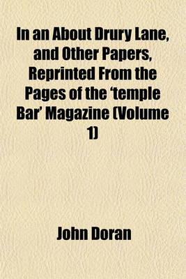 Book cover for In an about Drury Lane, and Other Papers, Reprinted from the Pages of the 'Temple Bar' Magazine (Volume 1)