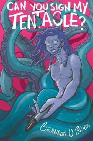 Cover of Can You Sign My Tentacle?