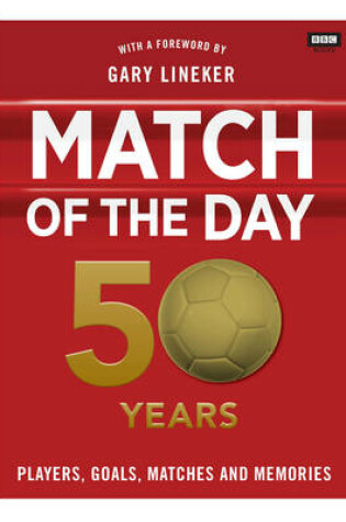 Cover of Match of the Day: 50 Years of Football
