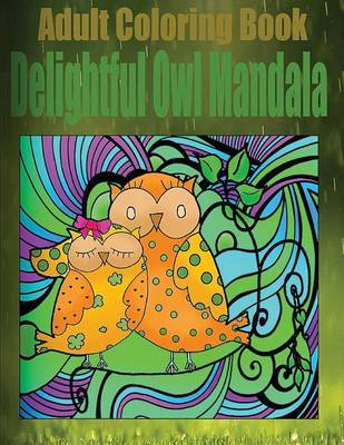 Book cover for Adult Coloring Book: Delightful Owl Mandala