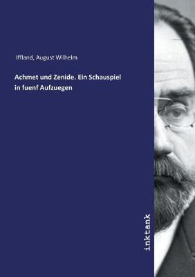 Book cover for Achmet und Zenide. Ein Schauspiel in fuenf Aufzuegen