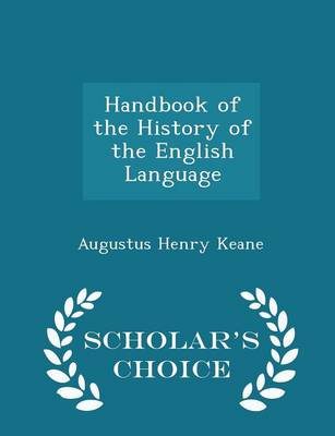 Book cover for Handbook of the History of the English Language - Scholar's Choice Edition