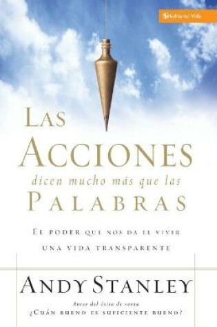 Cover of Las Acciones Dicen Mucho Más Que Las Palabras