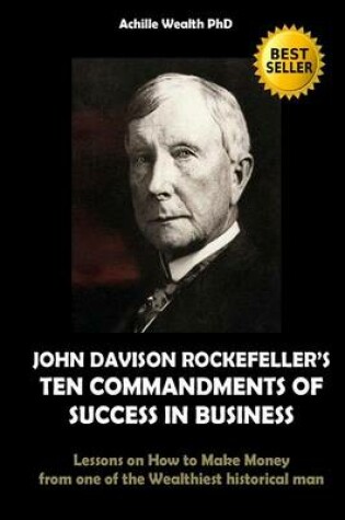 Cover of John Davison Rockefeller's ten commandments of success in business