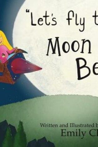 Cover of "Let's fly to the Moon Bear"