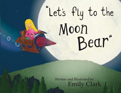 Book cover for "Let's fly to the Moon Bear"