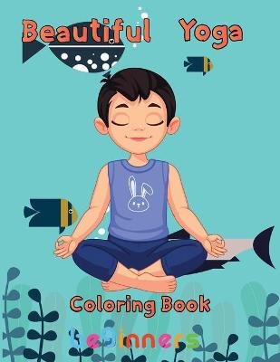 Book cover for Beautiful Yoga Coloring book Beginners