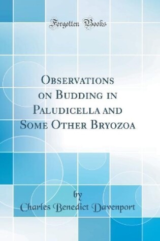 Cover of Observations on Budding in Paludicella and Some Other Bryozoa (Classic Reprint)