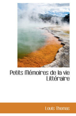 Cover of Petits M Moires de La Vie Litt Raire