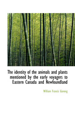 Book cover for The Identity of the Animals and Plants Mentioned by the Early Voyagers to Eastern Canada and Newfoun