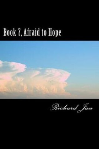 Cover of Book 7, Afraid to Hope