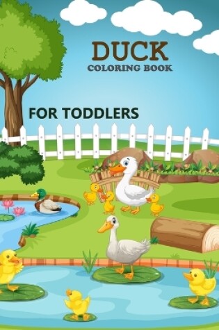 Cover of Duck Coloring Book For Toddlers