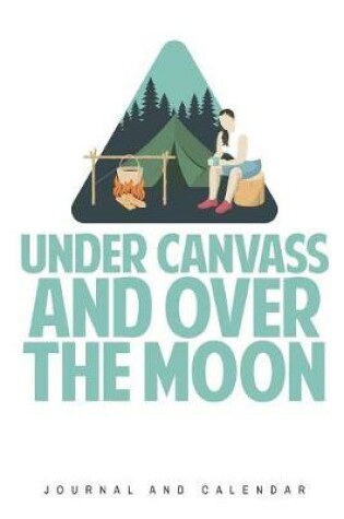 Cover of Under Canvass and Over the Moon