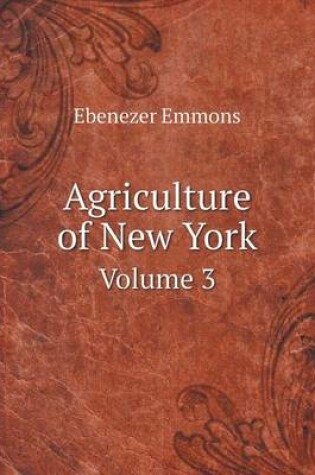 Cover of Agriculture of New York Volume 3