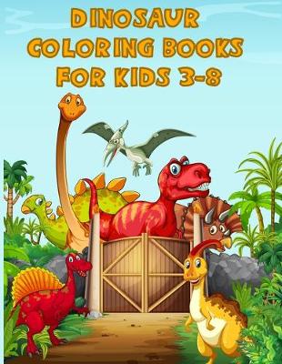 Book cover for Dinosaur Coloring Books For Kids 3-8