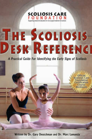 Cover of The Scoliosis Desk Reference, A Practical Guide For Identifying the Early Signs of Scoliosis