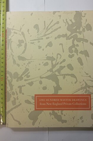 Cover of One Hundred Master Drawings from the New England Private Collections