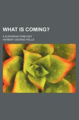 Cover of What Is Coming? (Volume 523); A European Forecast